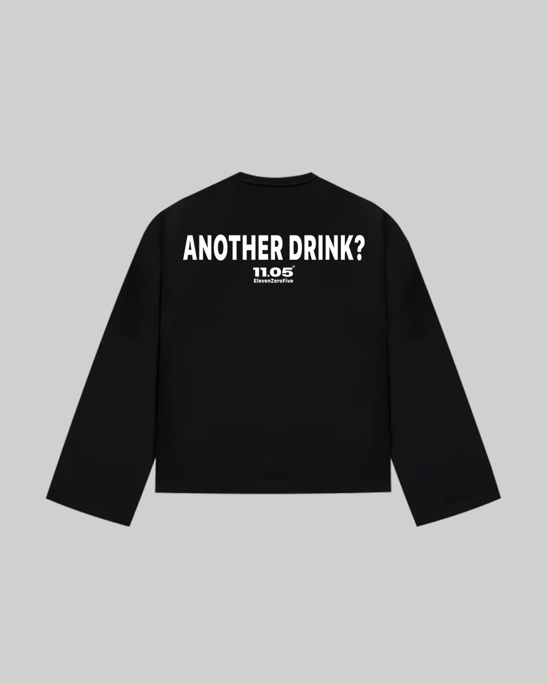 "ANOTHER DRINK?" Long Sleeve