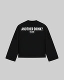 "ANOTHER DRINK?" Long Sleeve