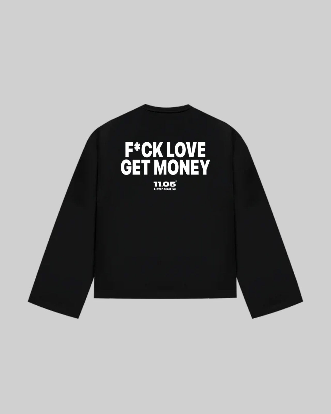 "F*CK LOVE GET MONEY" Long Sleeve
