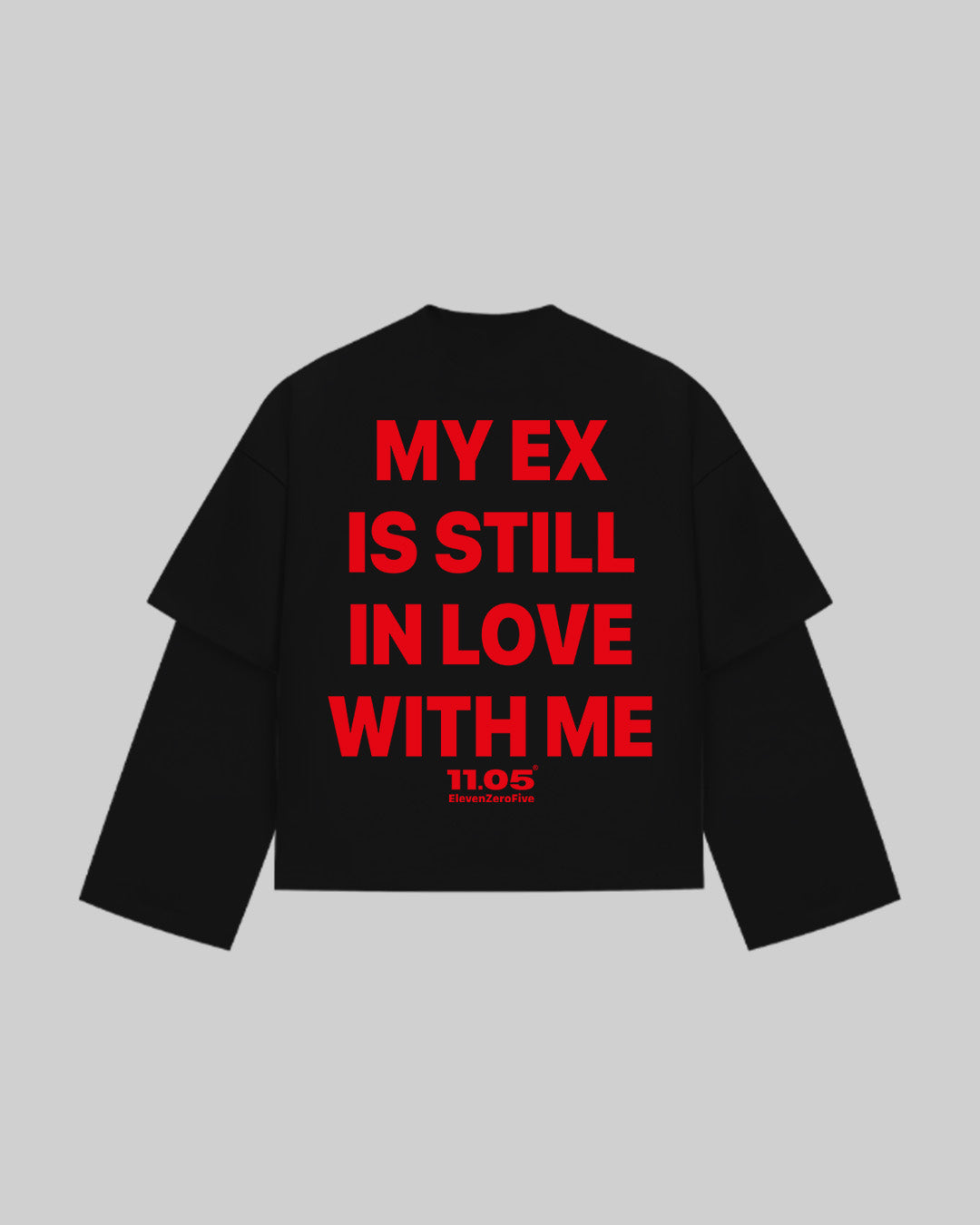 "MY EX IS STILL IN LOVE WITH ME" Double Longsleeve