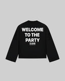 "WELCOME TO THE PARTY" Long Sleeve