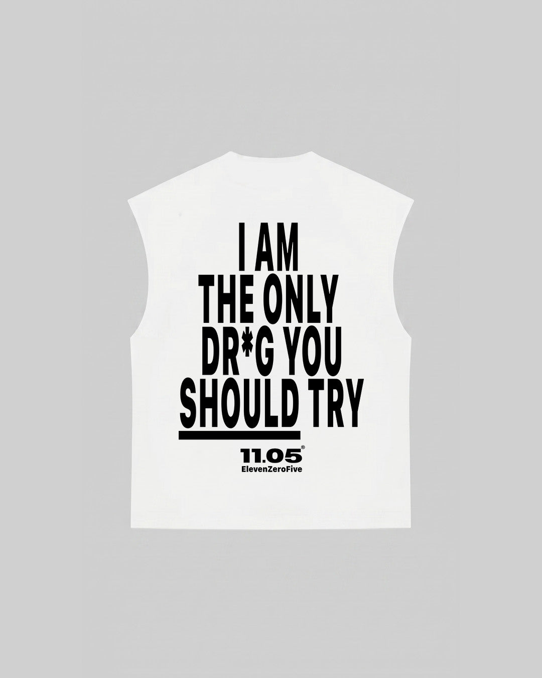 "I AM THE ONLY DR*G YOU SHOULD TRY" Tank Top