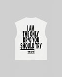 "I AM THE ONLY DR*G YOU SHOULD TRY" Tank Top