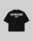 "CUM HERE BLONDIE" Oversized T-Shirt