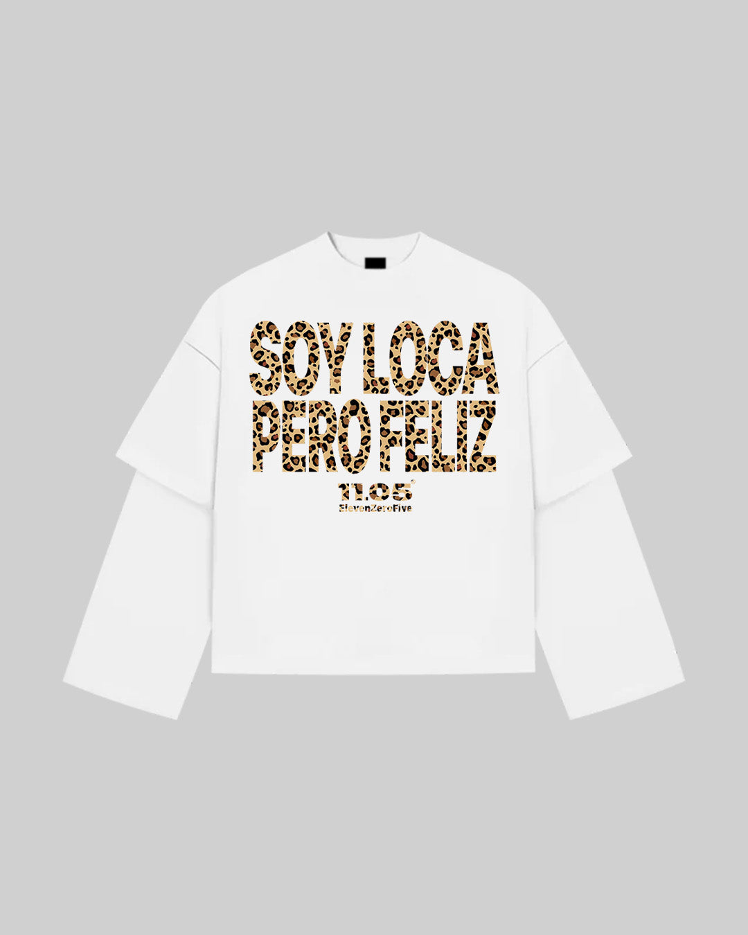 "SOY LOCA PERO FELIZ" Double Longsleeve