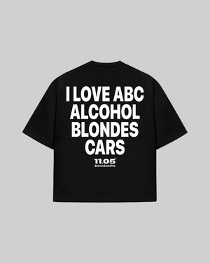 "I LOVE ABC ALCOHOL BLONDES CARS" T-Shirt