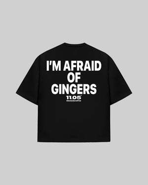 "I'M AFRAID OF GINGERS" T-Shirt