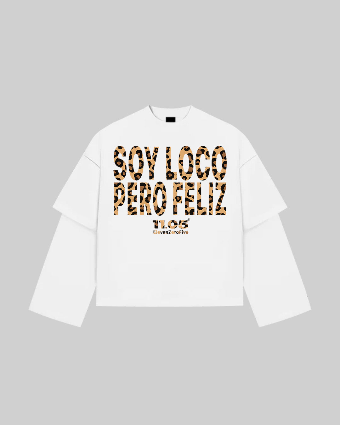 "SOY LOCO PERO FELIZ" Double Longsleeve
