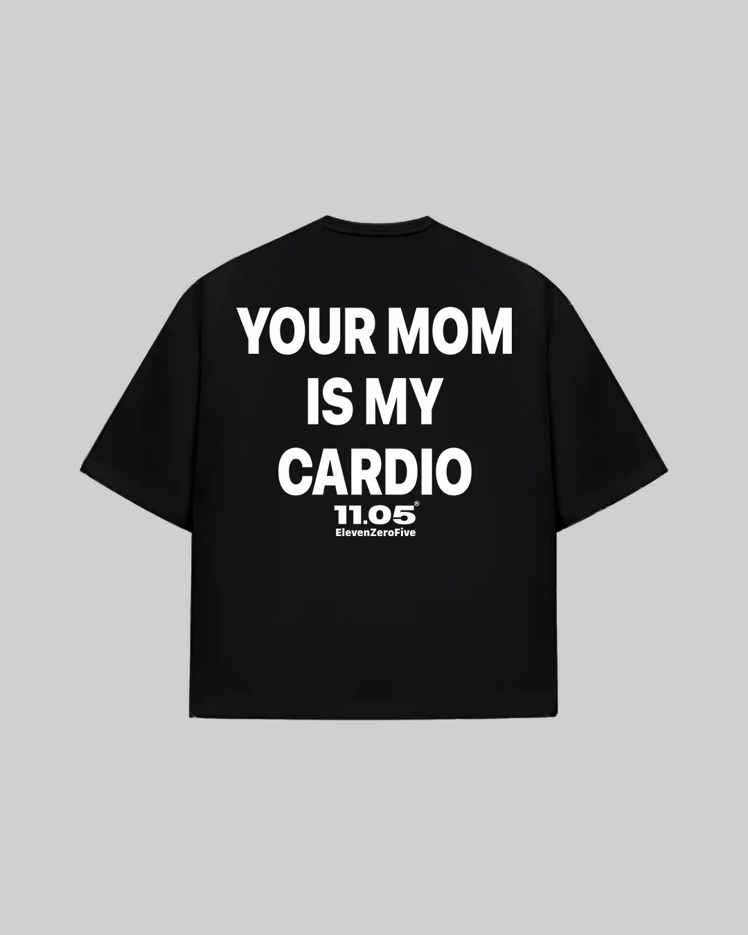"YOUR MOM IS MY CARDIO" T-Shirt