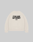 "F*CK LOVE GET MONEY" Crewneck