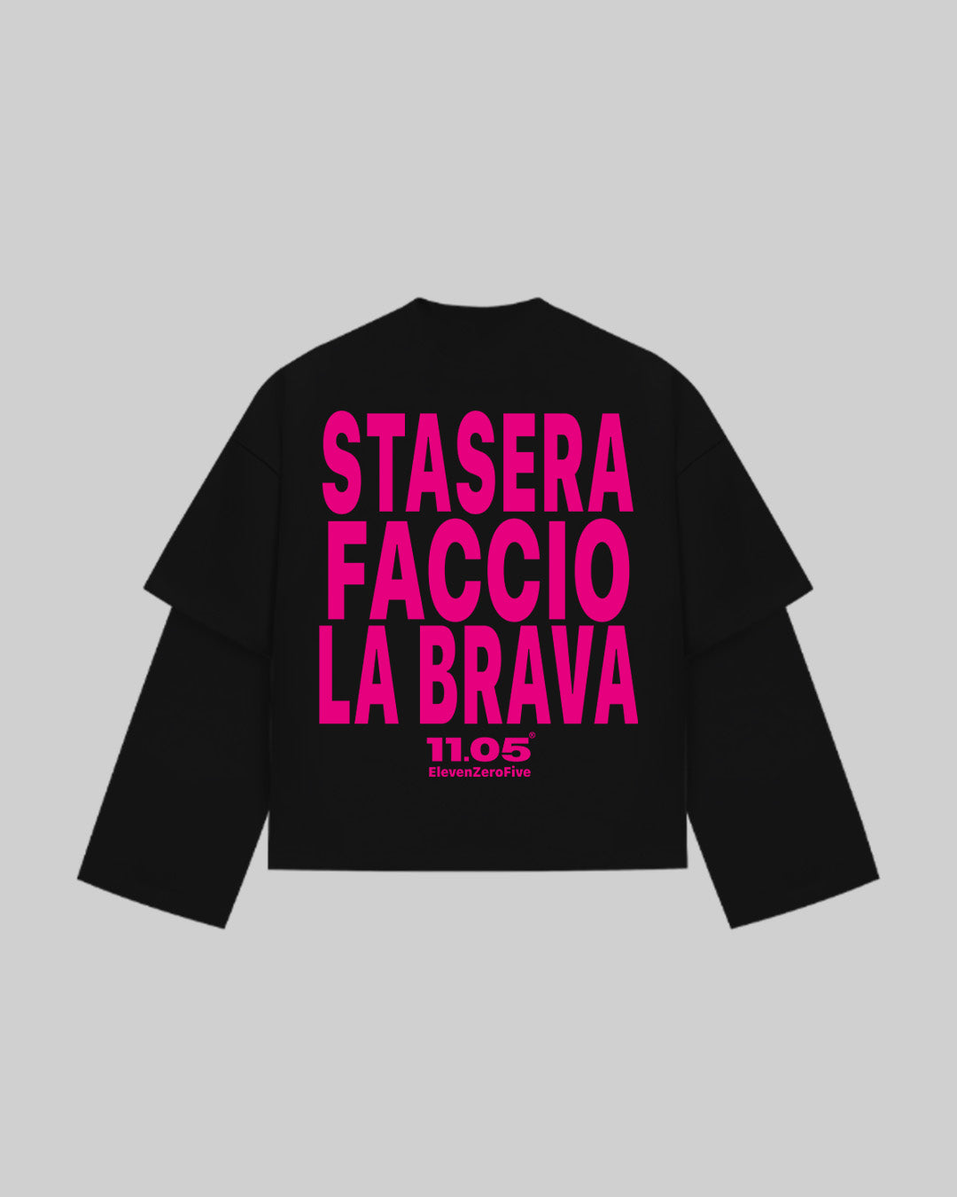 "STASERA FACCIO LA BRAVA" Double Longsleeve