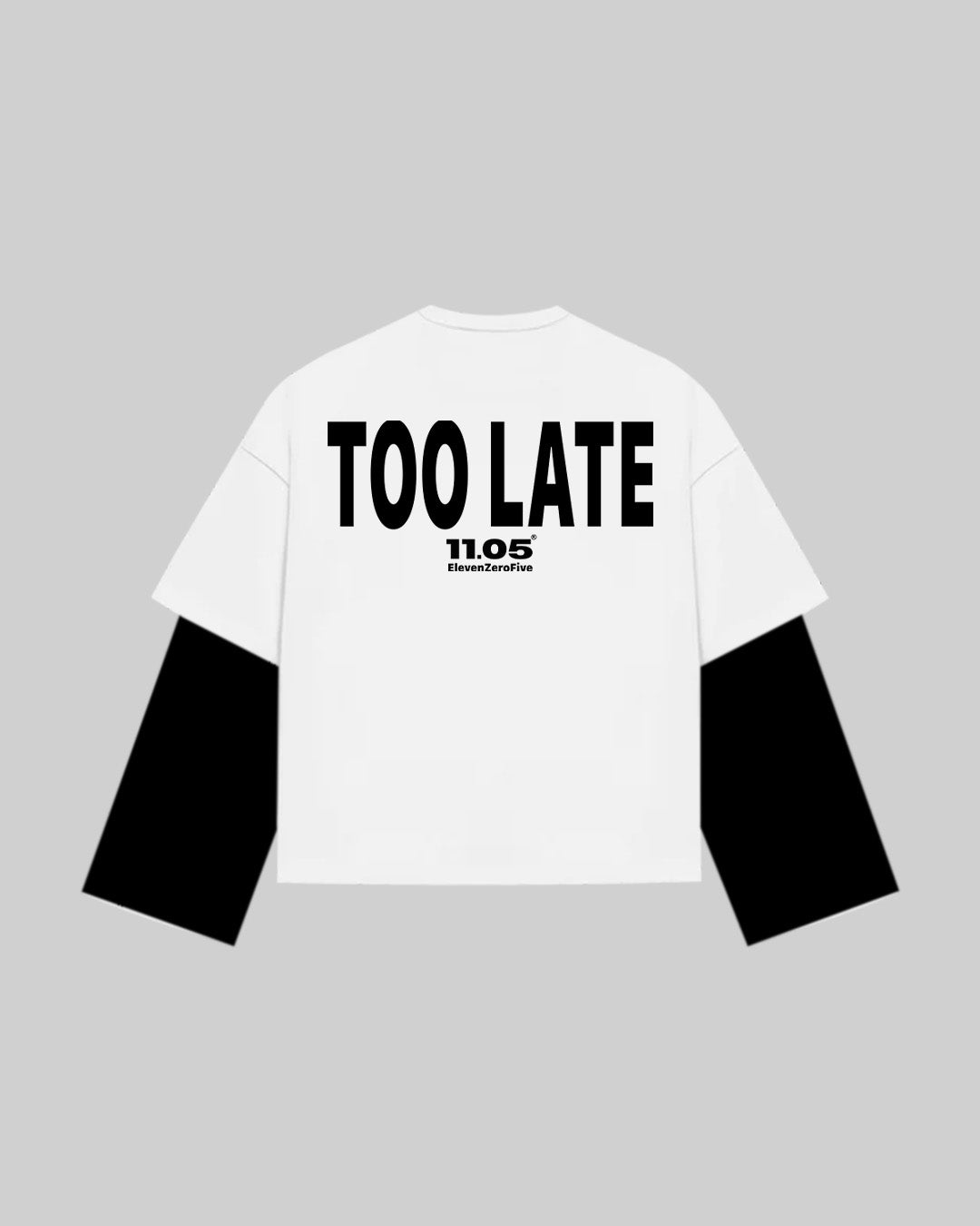 "TOO LATE" Double Longsleeve