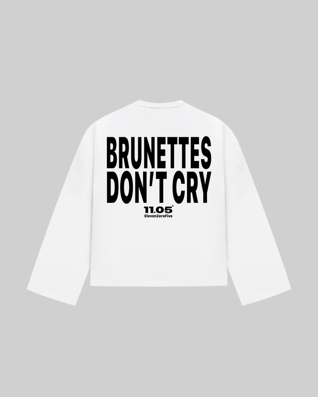 "BRUNETTES DON'T CRY" Long Sleeve
