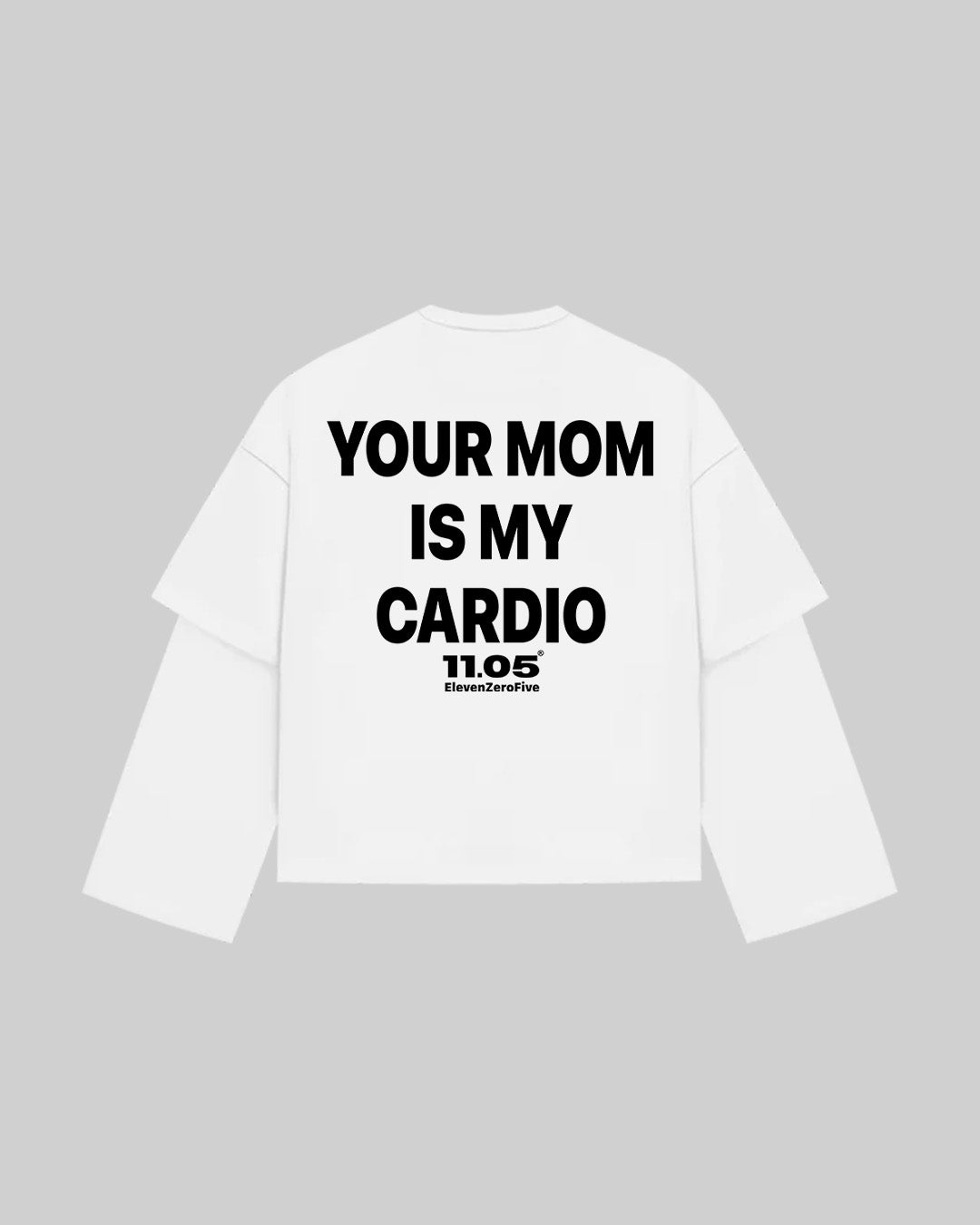 "YOUR MOM IS MY CARDIO" Double Longsleeve