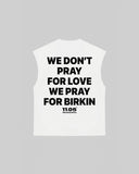 "WE DON'T PRAY FOR LOVE WE PRAY FOR BIRKIN" Tank Top