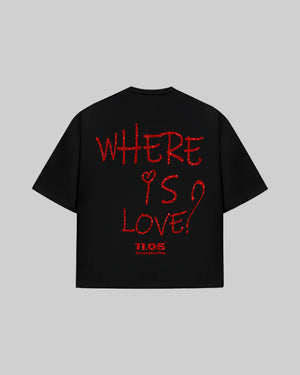 "WHERE IS LOVE?" T-Shirt | GLITTER EDITION