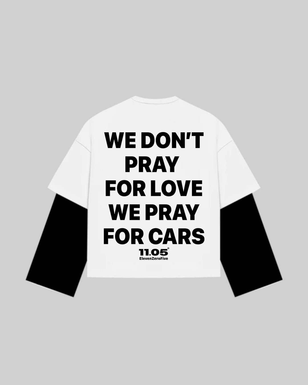"WE DON'T PRAY FOR LOVE WE PRAY FOR CARS" Double Longsleeve