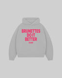 "BRUNETTES DO IT BETTER" Hoodie
