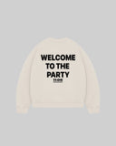 "WELCOME TO THE PARTY" Crewneck