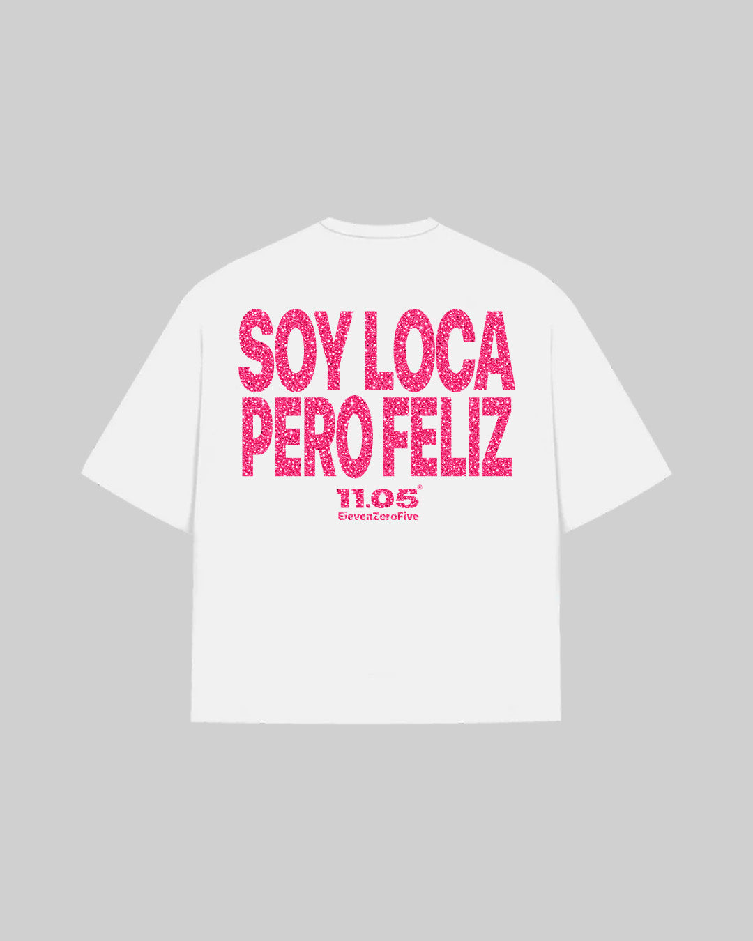 "SOY LOCA PERO FELIZ" T-Shirt | GLITTER EDITION