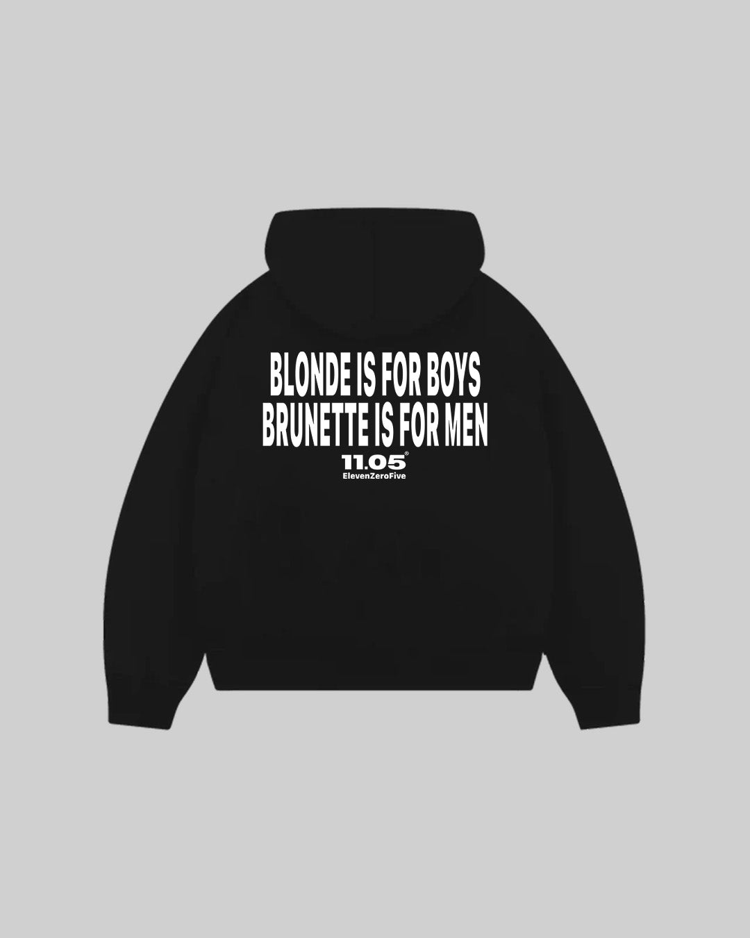 "BLONDE IS FOR BOYS BRUNETTE IS FOR MEN" Sudadera con capucha
