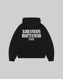 "BLONDE IS FOR BOYS BRUNETTE IS FOR MEN" Hoodie