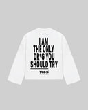 "I AM THE ONLY DR*G YOU SHOULD TRY" Long Sleeve