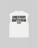 "BLONDE IS FOR BOYS BRUNETTE IS FOR MEN" Tank Top