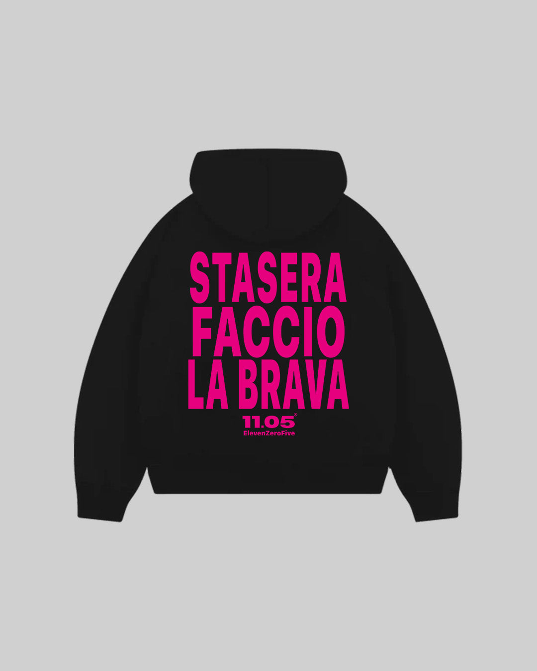 "STASERA FACCIO LA BRAVA" Hoodie