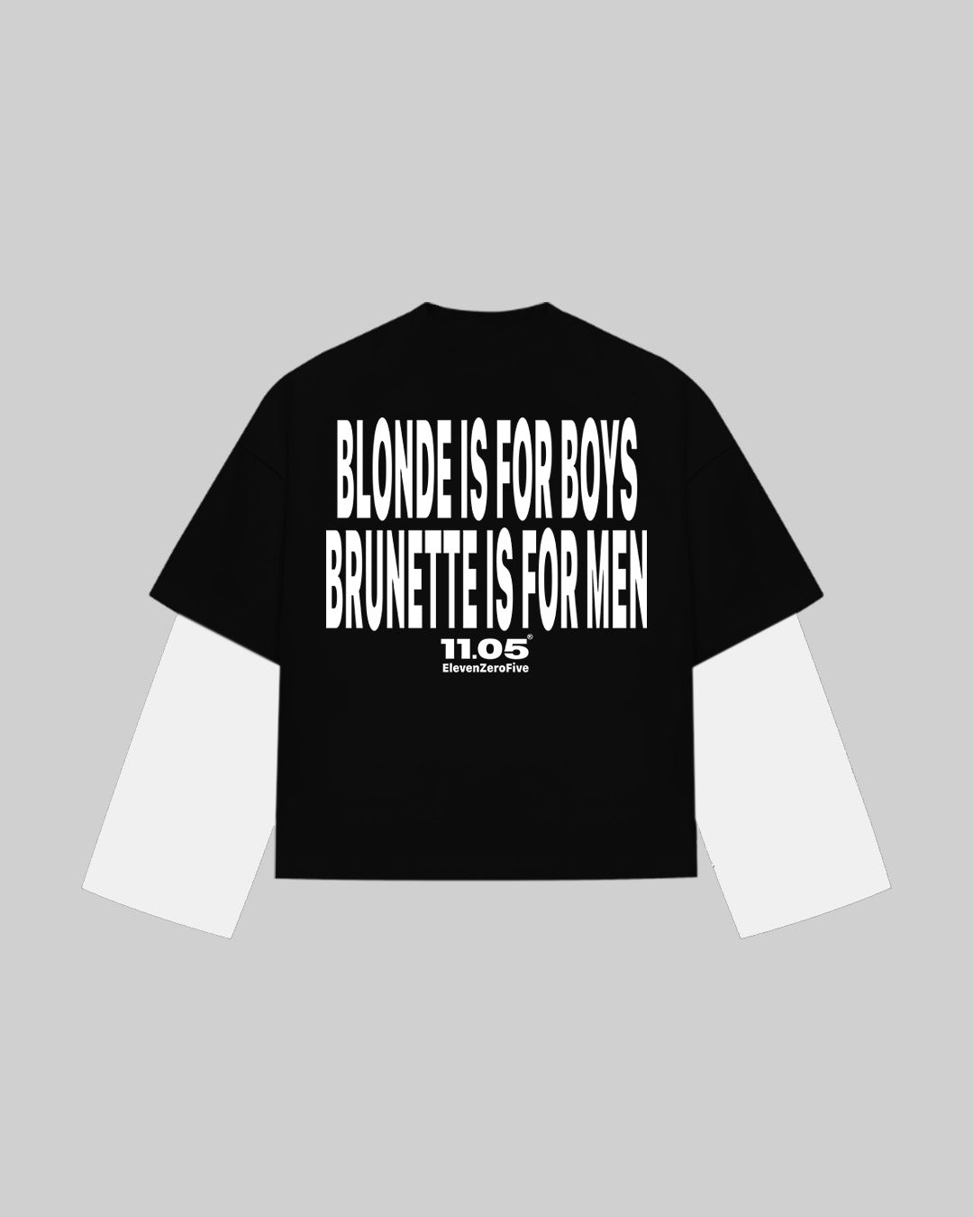"BLONDE IS FOR BOYS BRUNETTE IS FOR MEN" Double Longsleeve