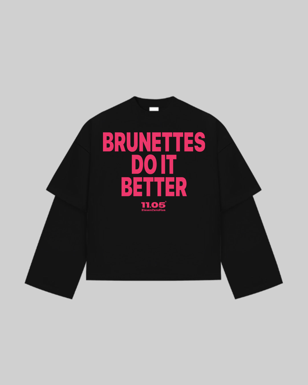 "BRUNETTES DO IT BETTER" Double Longsleeve