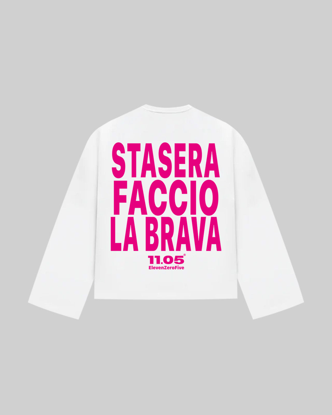 "STSASERA FACCIO LA BRAVA" Long Sleeve