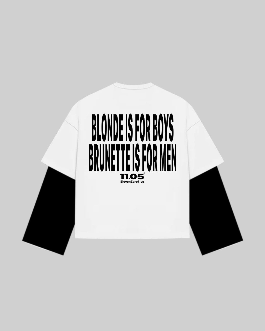 "BLONDE IS FOR BOYS BRUNETTE IS FOR MEN" Double Longsleeve