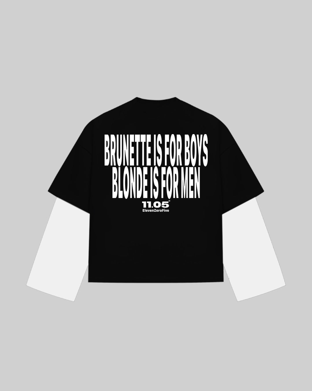 "BRUNETTE IS FOR BOYS BLONDE IS FOR MEN" Double Longsleeve