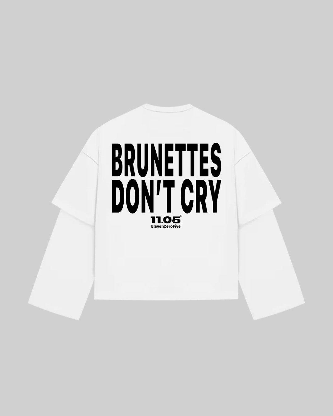 "BRUNETTES DON'T CRY" Double Longsleeve