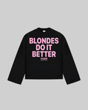 "BLONDES DO IT BETTER" Long Sleeve