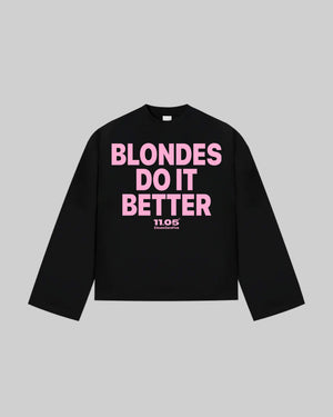 "BLONDES DO IT BETTER" Long Sleeve