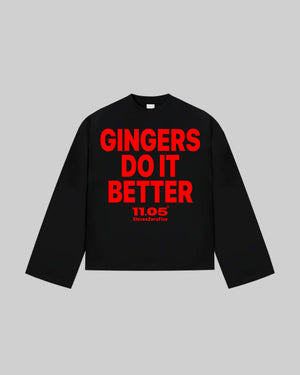 "GINGERS DO IT BETTER" Long Sleeve
