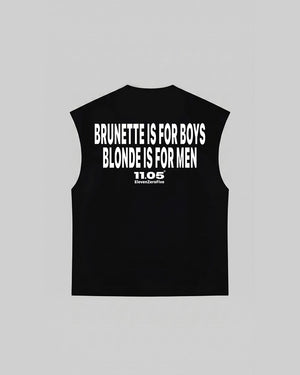 "BRUNETTE IS FOR BOYS BLONDE IS FOR MEN" Tank Top
