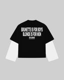 "BRUNETTE IS FOR BOYS BLONDE IS FOR MEN" Double-Sleeve