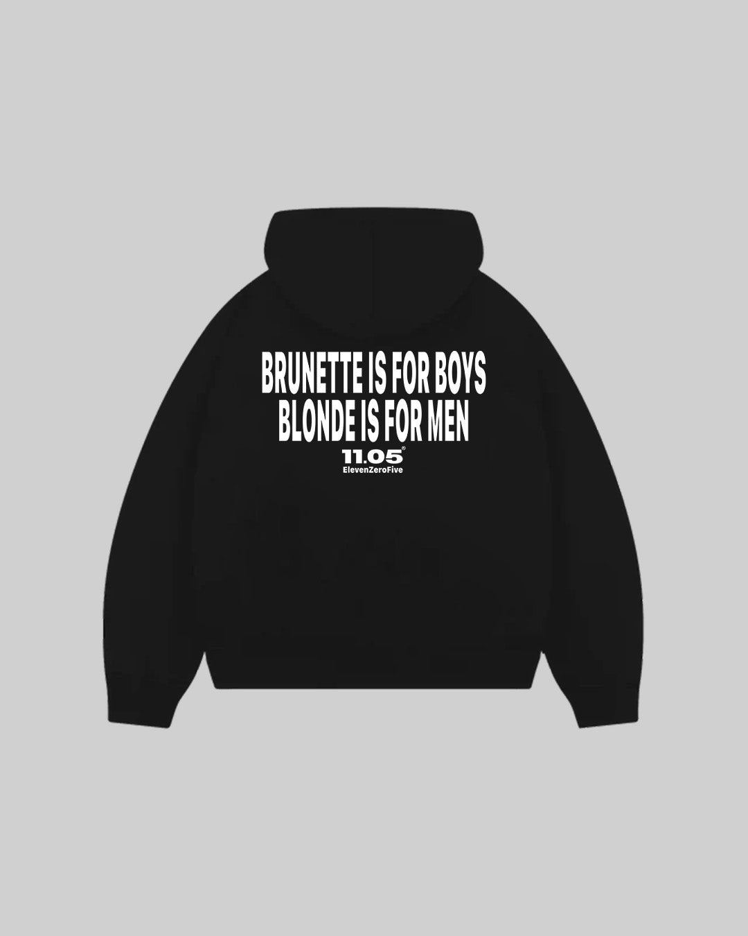 "BRUNETTE IS FOR BOYS BLONDE IS FOR MEN" Sudadera con capucha