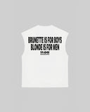 "BRUNETTE IS FOR BOYS BLONDE IS FOR MEN" Tank Top