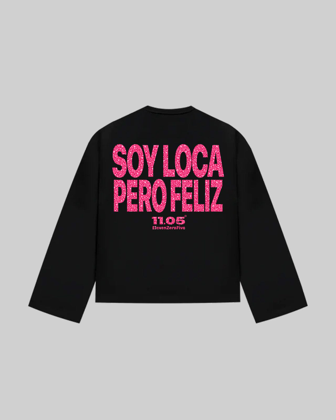 "SOY LOCA PERO FELIZ" Long Sleeve | GLITTER EDITION