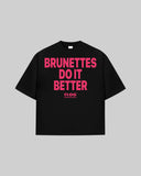 "Brunettes do it better" Oversized T-Shirt