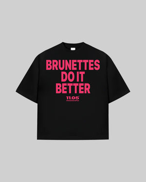 "BRUNETTES DO IT BETTER" T-Shirt