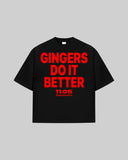 "GINGERS DO IT BETTER" Oversized T-Shirt