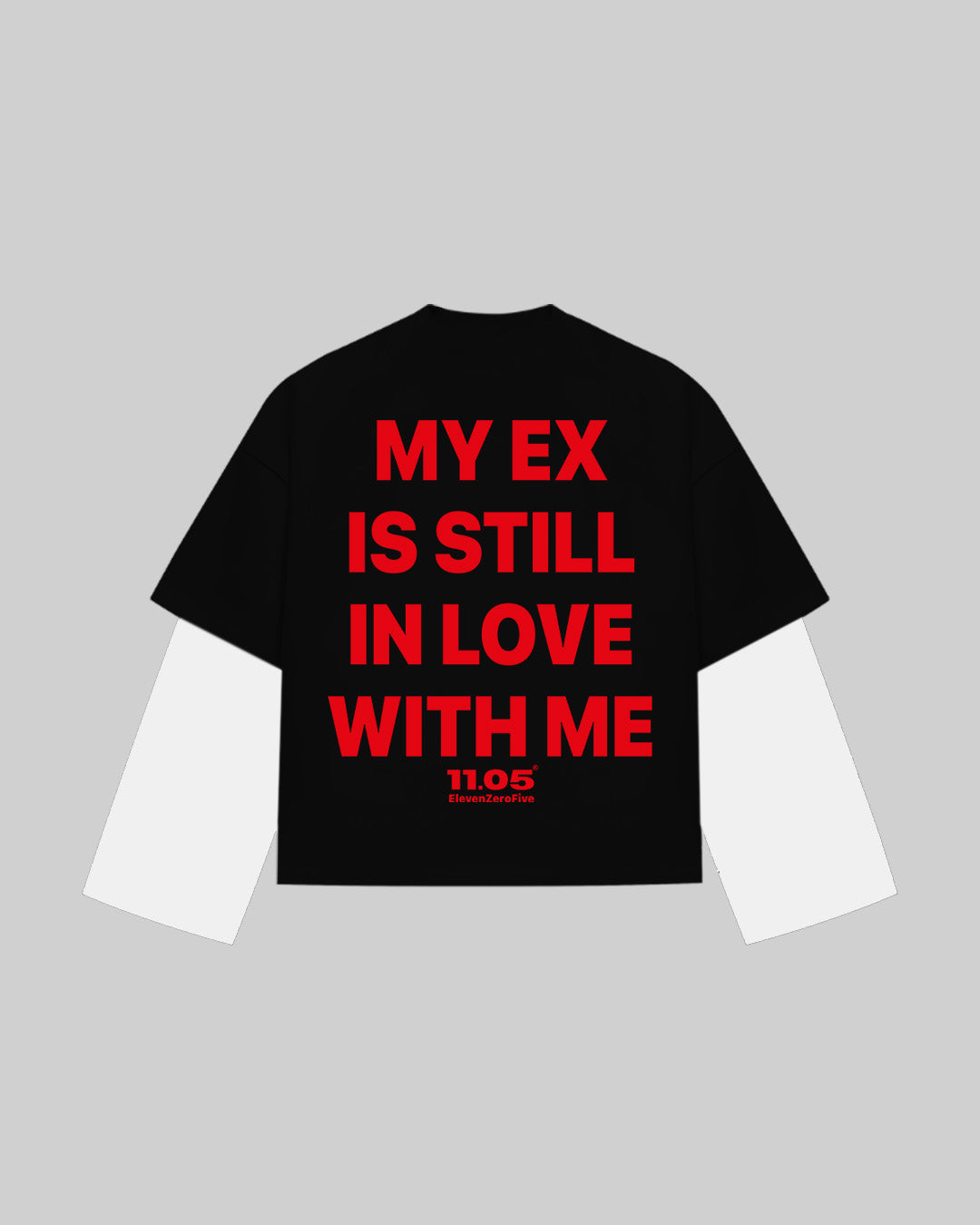 "MY EX IS STILL IN LOVE WITH ME" Double Longsleeve