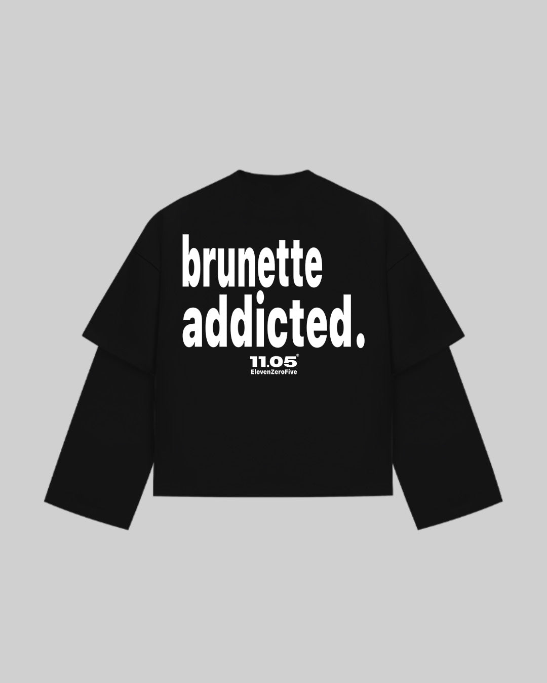 "brunette addicted." Double Longsleeve