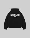 "CUM HERE BLONDIE" Hoodie