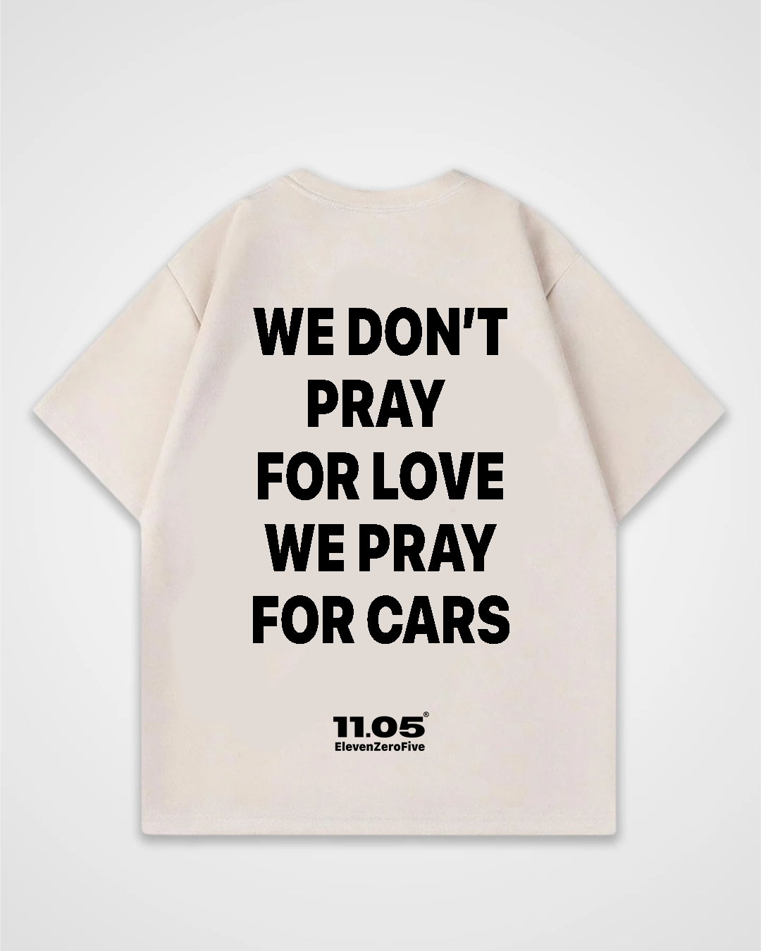 'We don't pray for love we pray for cars' Oversized T-Shirt